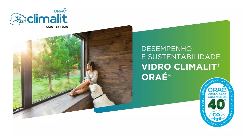 Climalit Oraé®, o vidro que contribui para a preservação do planeta